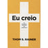 Eu Creio | Thom S. Rainer