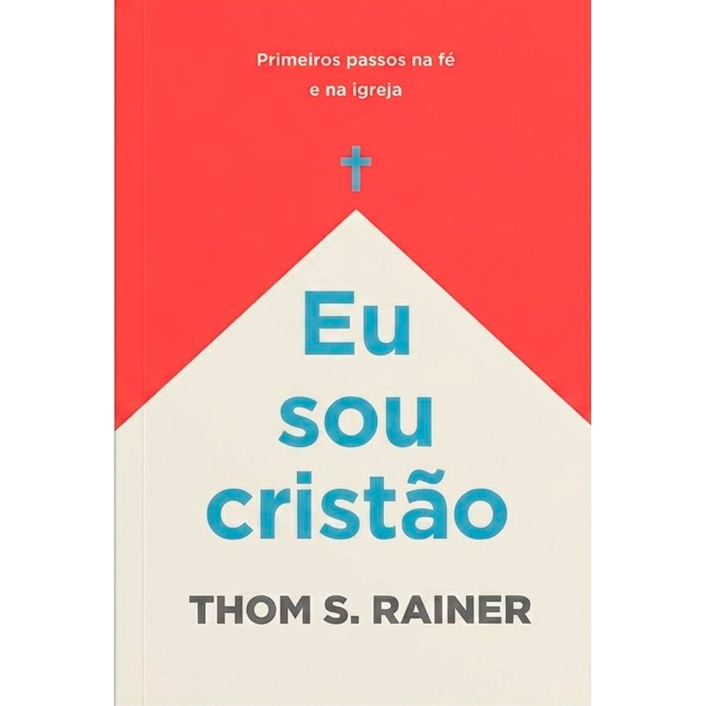 Eu Sou Cristão | Thom S. Rainer