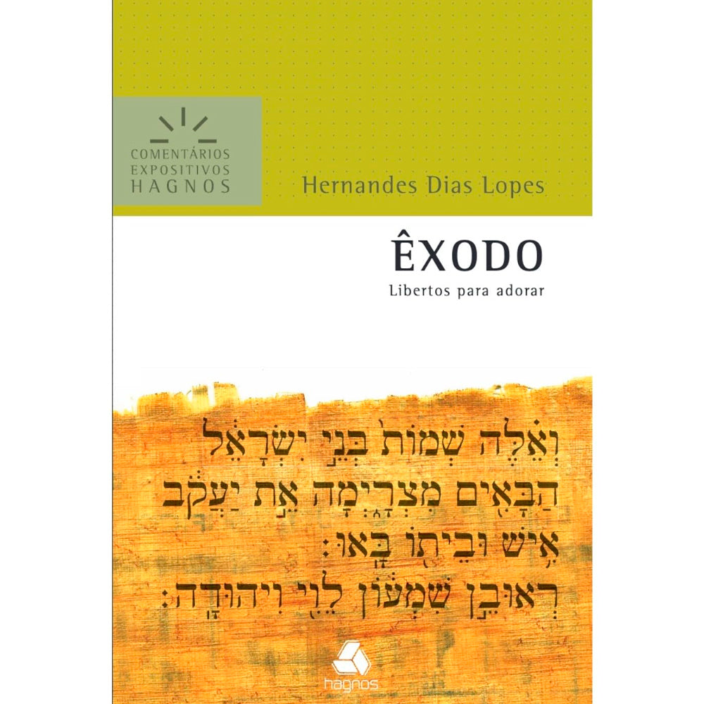 Êxodo | Comentários Expositivos Hagnos | Hernandes Dias Lopes