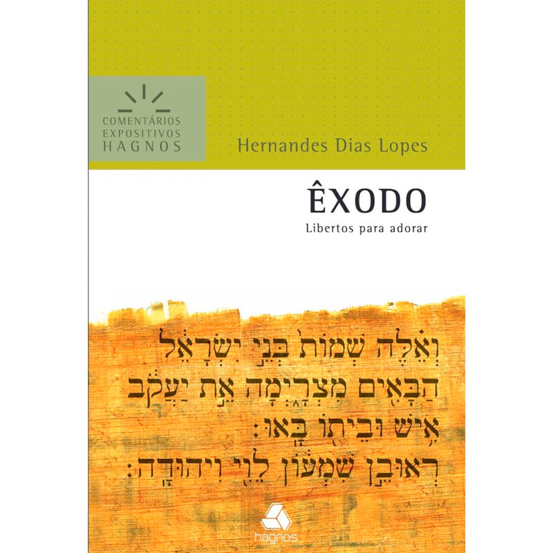 Êxodo | Comentários Expositivos Hagnos | Hernandes Dias Lopes