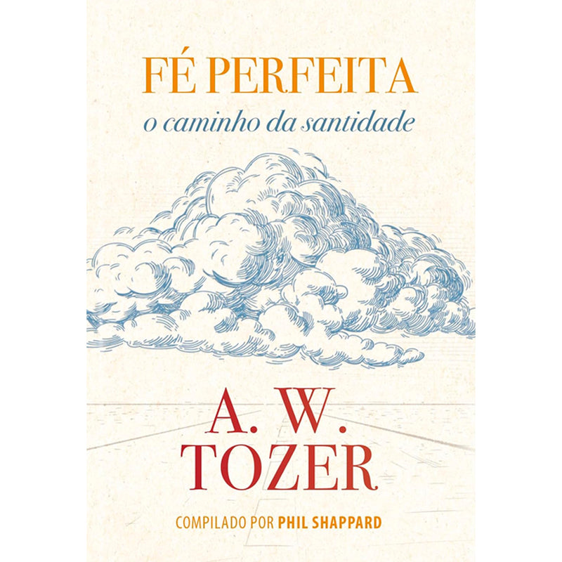 Fé Perfeita | A. W. Tozer