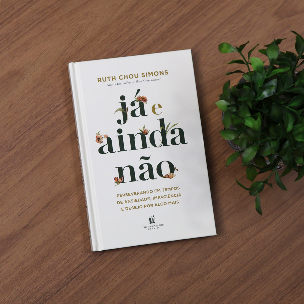Já e Ainda Não | Ruth Chou Simons