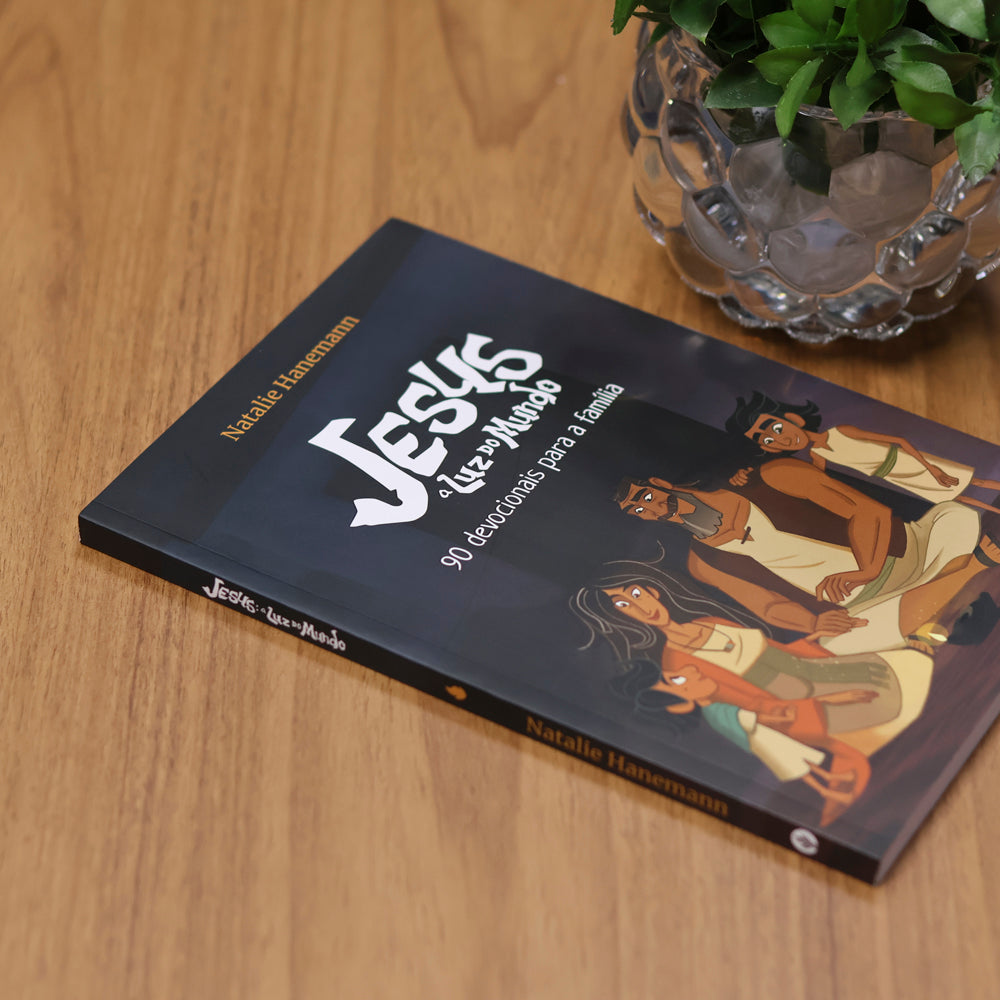 Jesus A Luz do Mundo | 90 Devocionais Para a Família | Natalie Hanemann