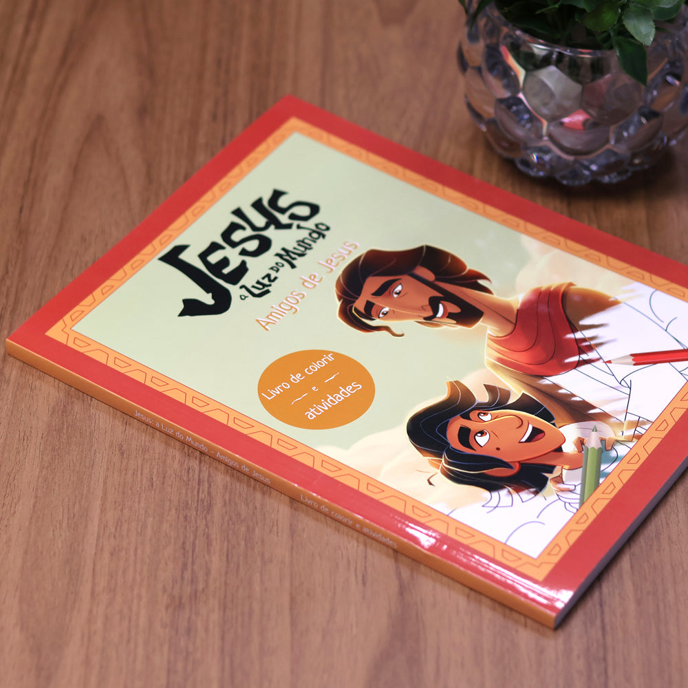 Jesus A Luz do Mundo | Amigos de Jesus | Livro de Colorir e Atividades