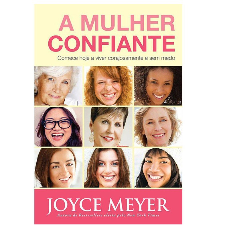 Capa de A Mulher Confiante | Joyce Meyer — item do Kit A Mulher Confiante + Mentes Tranquilas, Almas Felizes + A Decisão Mais Importante que Você Deve Tomar + Diga a Eles que os Amo | Joyce Meyer · foto 2