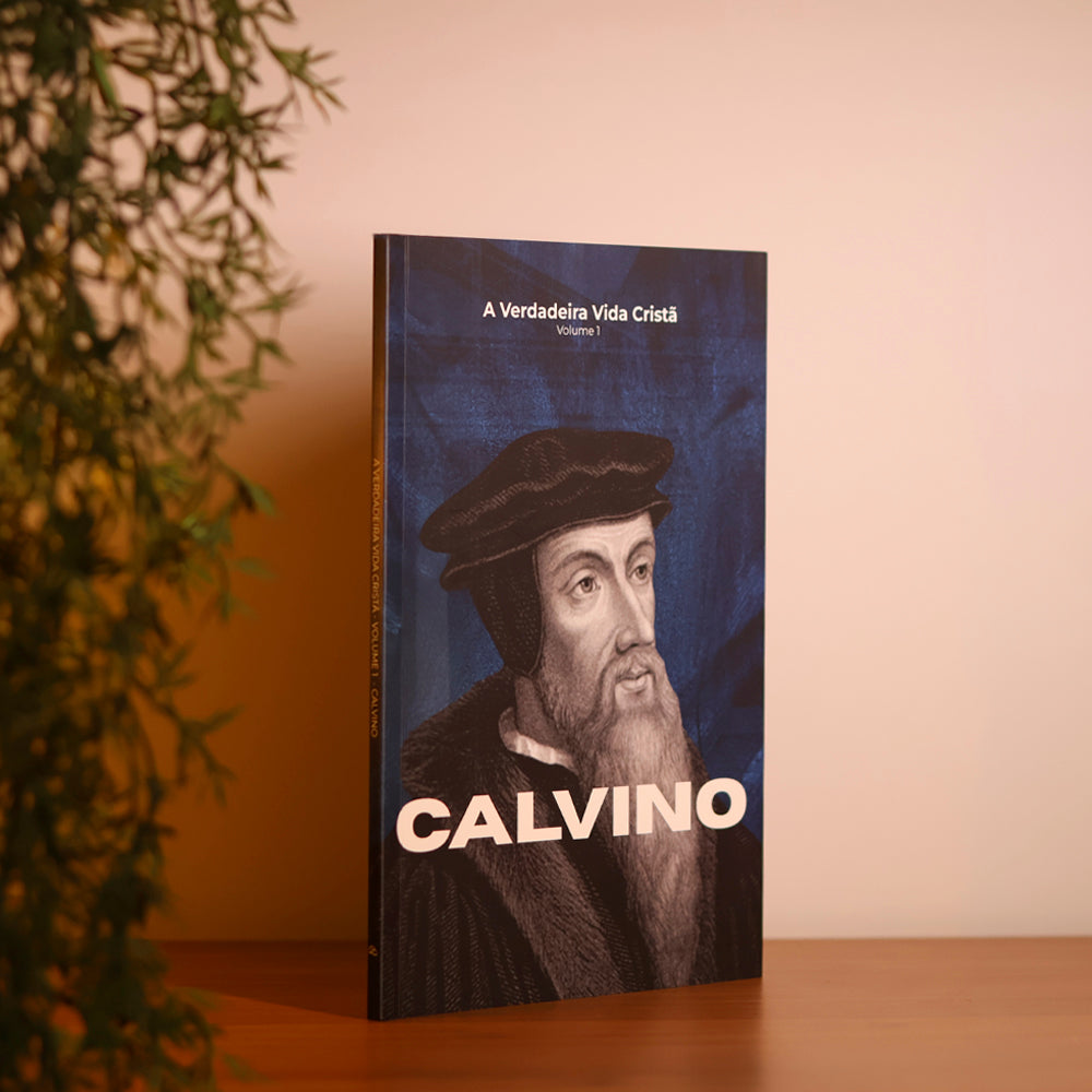 Capa de A Verdadeira Vida Cristã | Calvino | Vol. 1 — item do Kit A Verdadeira Vida Cristã | Calvino | Vol. 1 + A Verdadeira Vida Cristã | Martinho Lutero | Vol. 2 · foto 2