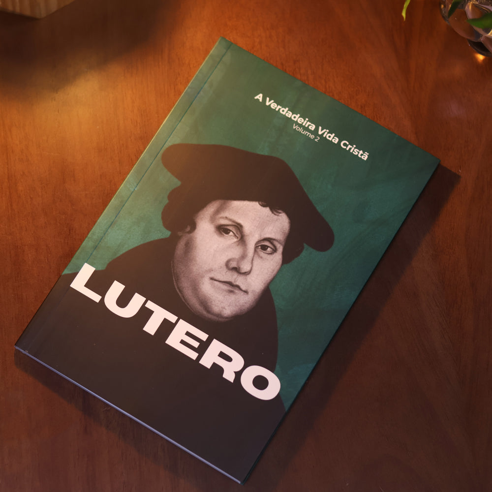 Capa de A Verdadeira Vida Cristã | Martinho Lutero | Vol. 2 — item do Kit A Verdadeira Vida Cristã | Calvino | Vol. 1 + A Verdadeira Vida Cristã | Martinho Lutero | Vol. 2 · foto 3