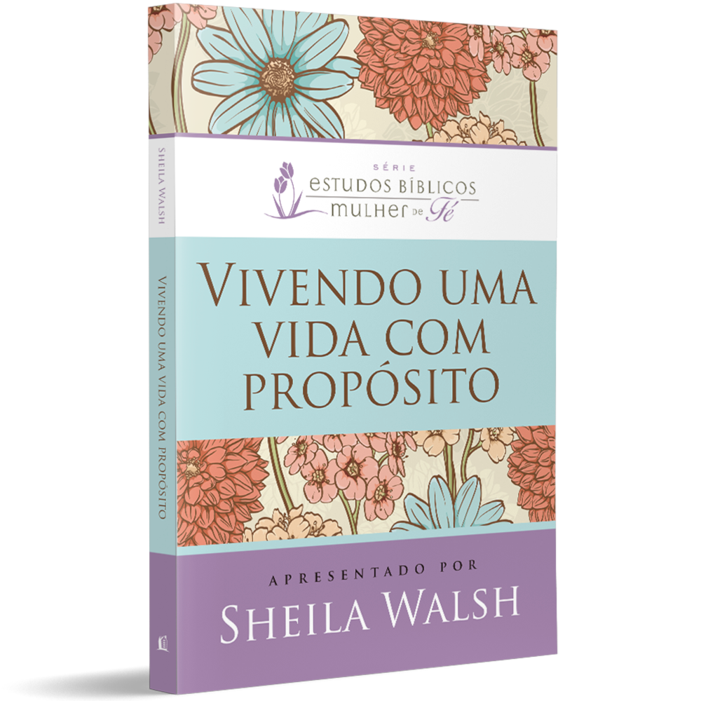 Capa de Vivendo Uma Vida Com Propósito | Sheila Walsh — item do Kit Adorando a Deus com a sua Vida + Vivendo Uma Vida Com Propósito + Curando as Feridas da Alma | Sheila Walsh · foto 2