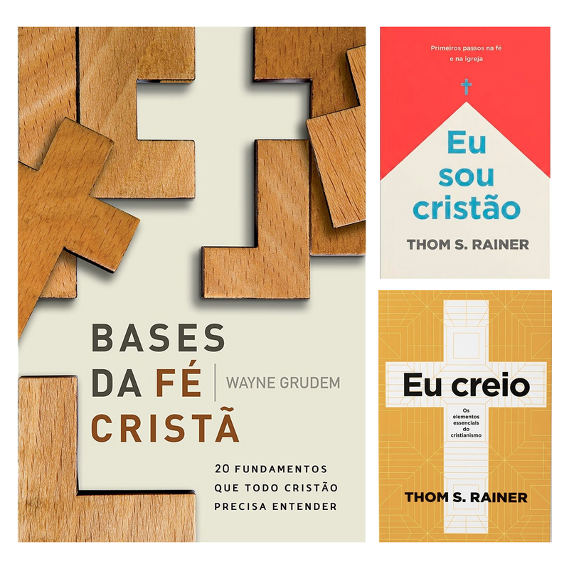 Kit Bases da Fé Cristã | Wayne Grudem + Eu Sou Cristão + Eu Creio | Thom S. Rainer