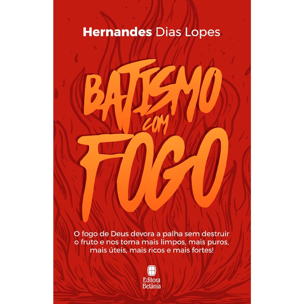 Capa de Batismo com Fogo | Hernandes Dias Lopes — item do Kit Batismo com Fogo + Avivamento Urgente | Hernandes Dias Lopes