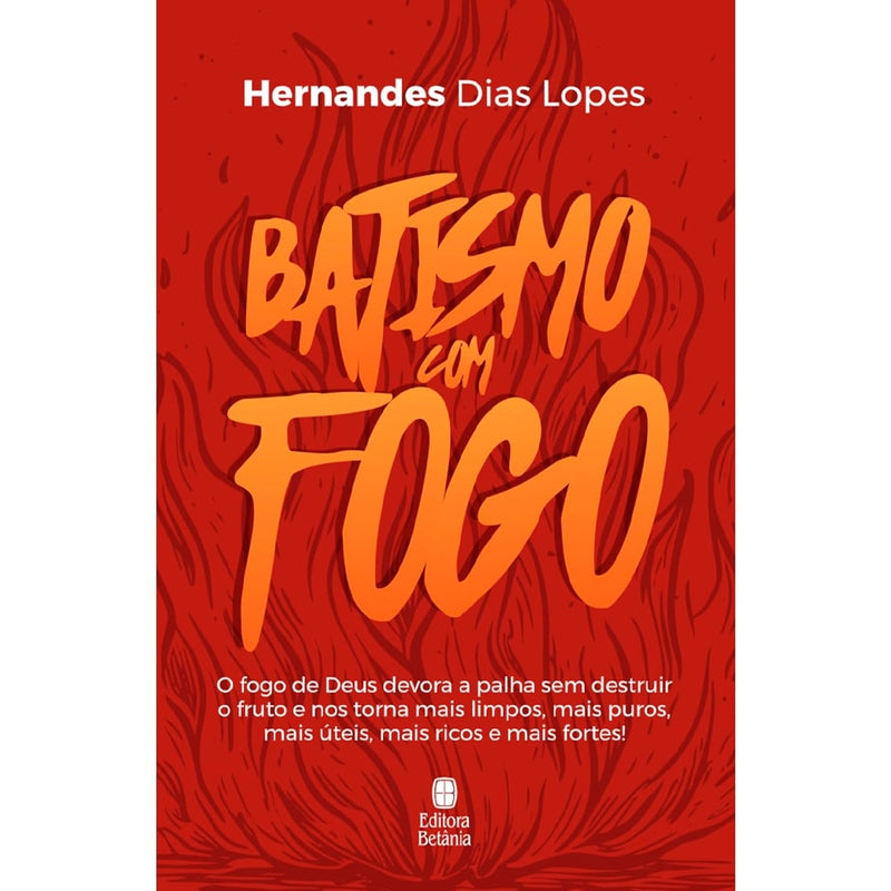 Capa de Batismo com Fogo | Hernandes Dias Lopes — item do Kit Batismo com Fogo + Avivamento Urgente | Hernandes Dias Lopes