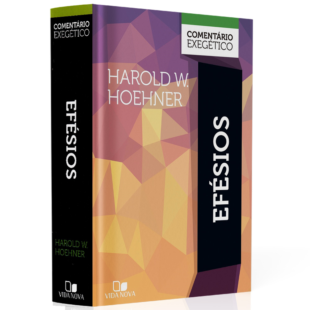 Capa de Comentário Exegético Efésios | Harold W. Hoehner — item do Kit Comentário Exegético Hebreus | Bruce + 1 Coríntios + Filipenses | Fee + Marcos | Stein + Romanos | Moo + 1 Pedro | Jobes + Efésios | Hoehner + Apocalipse | Osborne + Colossenses e Filemom | Beale + Levítico | Wenham