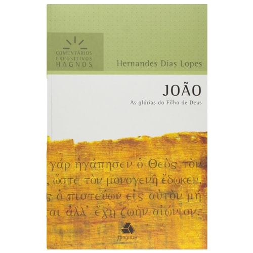Capa de João | Comentários Expositivo | Hernandes Dias Lopes — item do Kit Comentários Expositivos do Novo Testamento 22 Livros | De Mateus a Apocalipse | Hernandes Dias Lopes