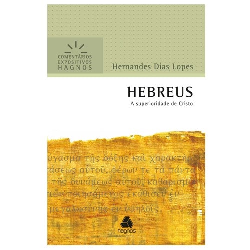 Capa de Hebreus | Comentários Expositivo | Hernandes Dias Lopes — item do Kit Comentários Expositivos do Novo Testamento 22 Livros | De Mateus a Apocalipse | Hernandes Dias Lopes