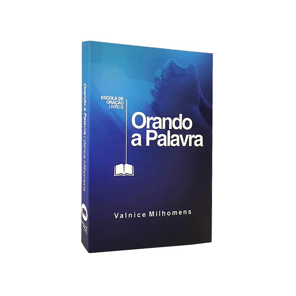 Capa de Orando a Palavra | Valnice Milhomens — item do Kit Comunhão e Princípios de Fé + Tipos de Oração + Orando a Palavra + O Poder da Intercessão + O Jejum e Redenção do Brasil | Valnice Milhomens
