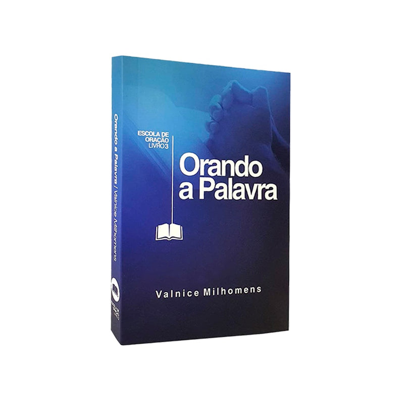 Capa de Orando a Palavra | Valnice Milhomens — item do Kit Comunhão e Princípios de Fé + Tipos de Oração + Orando a Palavra + O Poder da Intercessão + O Jejum e Redenção do Brasil | Valnice Milhomens