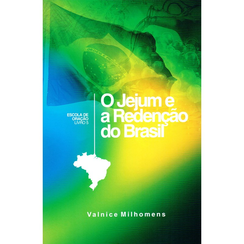 Capa de O Jejum e Redenção do Brasil | Valnice Milhomens — item do Kit Comunhão e Princípios de Fé + Tipos de Oração + Orando a Palavra + O Poder da Intercessão + O Jejum e Redenção do Brasil | Valnice Milhomens · foto 2