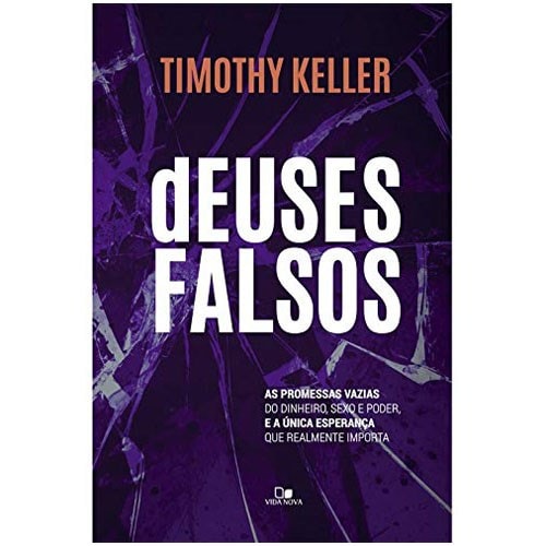 Capa de Deuses Falsos | Timothy Keller — item do Kit Deuses Falsos + A Fé na Era do Ceticismo | Timothy Keller