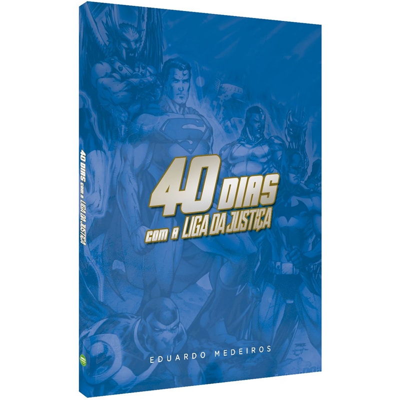 Capa de Devocional 40 Dias com a Liga da Justiça — item do Kit Devocional 40 Dias em Gotham | Eduardo Medeiros + Devocional 40 Dias com a Liga da Justiça