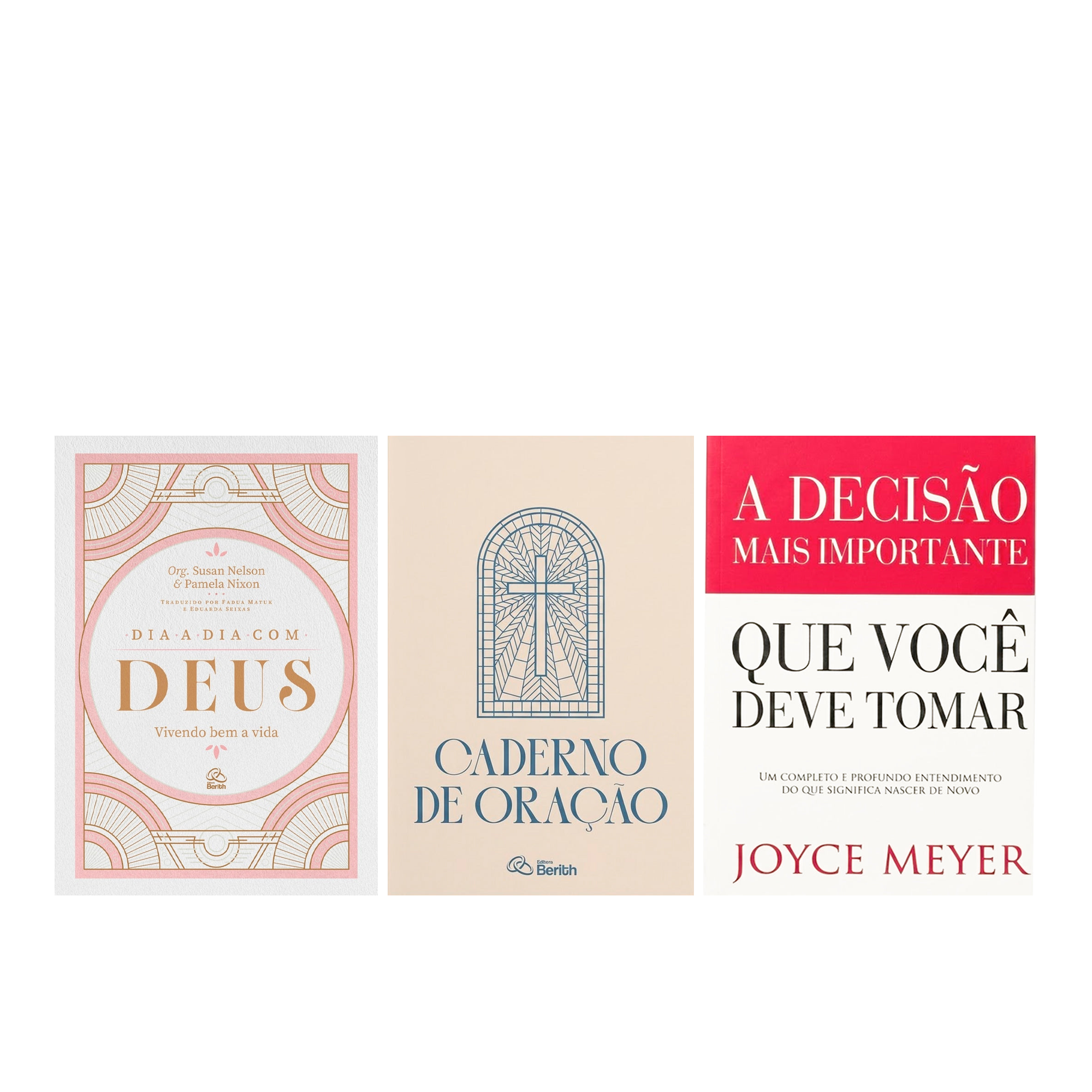 Kit Devocional Dia a Dia Com Deus | Susan Nelson e Pamela Nixon + Caderno de Oração | Berith + A Decisão Mais Importante que Você Deve Tomar | Joyce Meyer