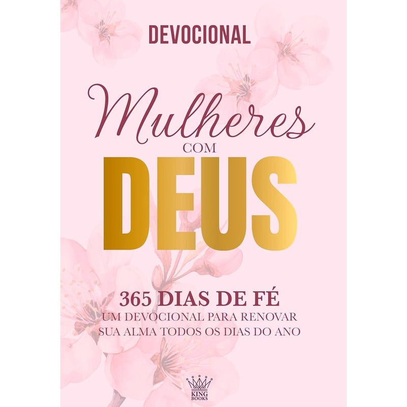 Capa de Devocional Mulheres Com Deus | 365 Dias de Fé — item do Kit Devocional Mulheres Com Deus | 365 Dias de Fé + Caderno Moleskine | Com Pauta | Floresça Onde Deus Te Plantou + Devocional Uma Vida Abençoada | Kelly Minter