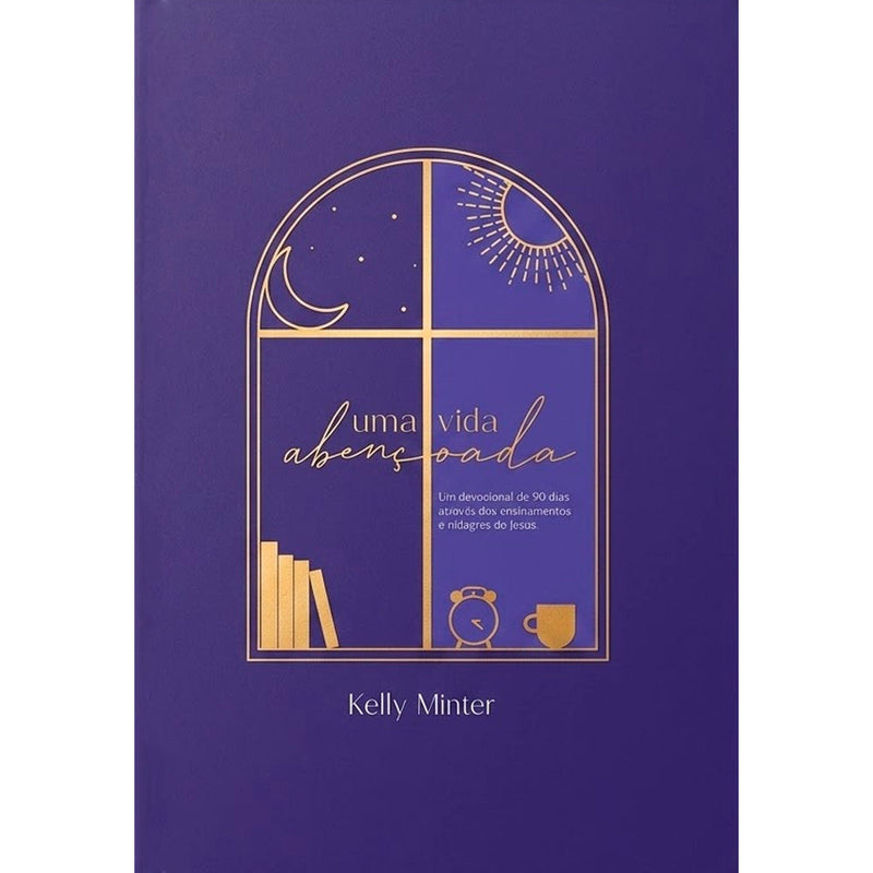 Capa de Devocional Uma Vida Abençoada | Kelly Minter — item do Kit Devocional Uma Vida Abençoada | Kelly Minter + Bíblia Sagrada Slim Correnteza | NVT | Capa Dura