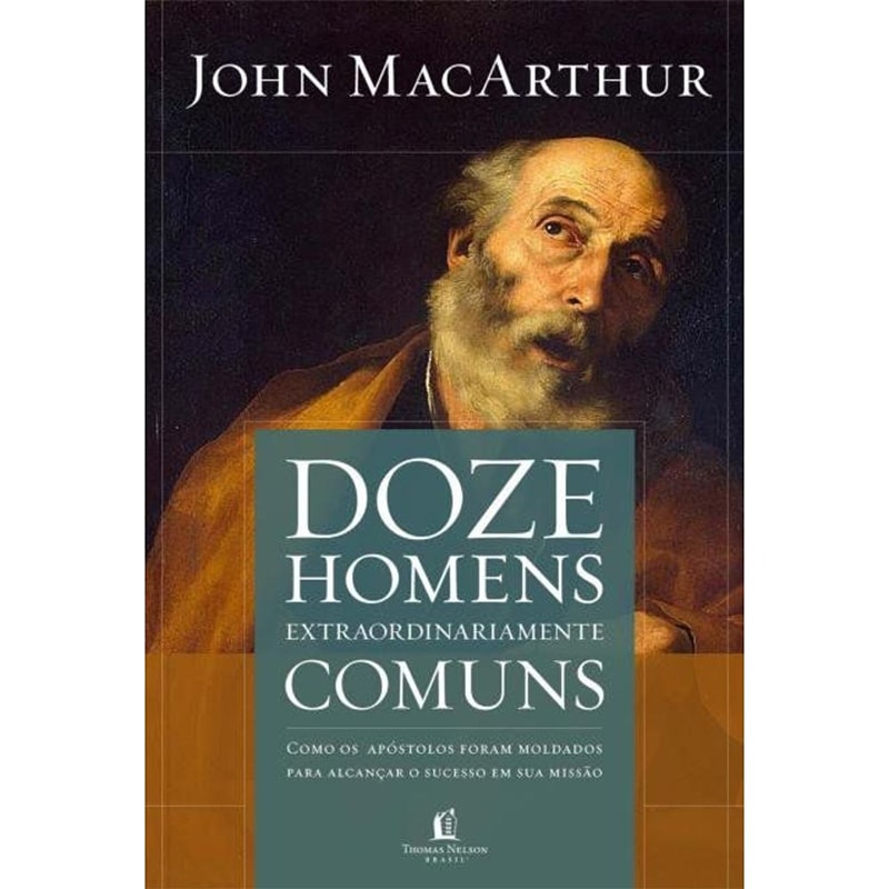 Capa de Doze Homens Extraordinariamente Comuns | John Macarthur Jr — item do Kit Doze Homens Extraordinariamente Comuns + Doze Mulheres Extraordinariamente Comuns | John MacArthur