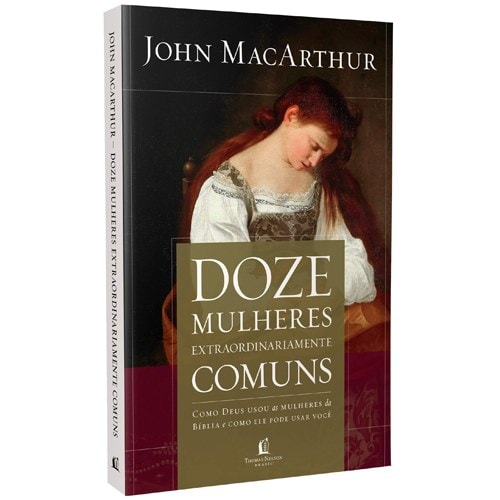 Capa de Doze Mulheres Extraordinariamente Comuns | John MacArthur — item do Kit Doze Homens Extraordinariamente Comuns + Doze Mulheres Extraordinariamente Comuns | John MacArthur