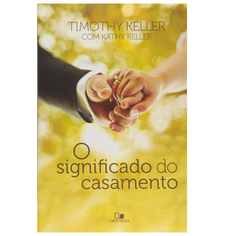 Capa de O Significado do Casamento | Timothy Keller — item do Kit Ego Transformado + Oração + Igreja Centrada + O Significado do Casamento | Timothy Keller