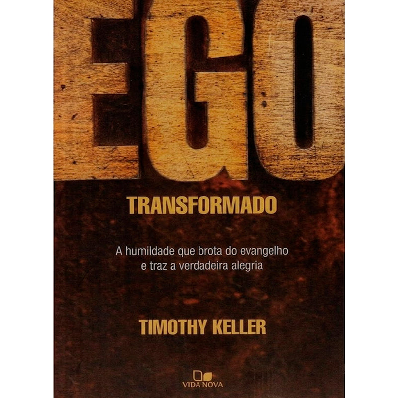 Capa de Ego Transformado | Timothy Keller — item do Kit Ego Transformado | Timothy Keller + Devocional Uma Vida Abençoada | Kelly Minter