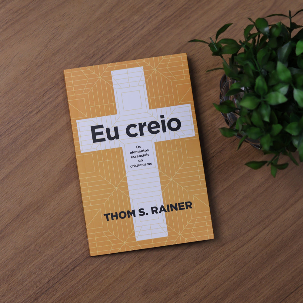 Capa de Eu Creio | Thom S. Rainer — item do Kit Eu Creio + Eu Sou Cristão | Thom S. Rainer + Igreja Simples | Thom S. Rainer e Eric Geiger · foto 3