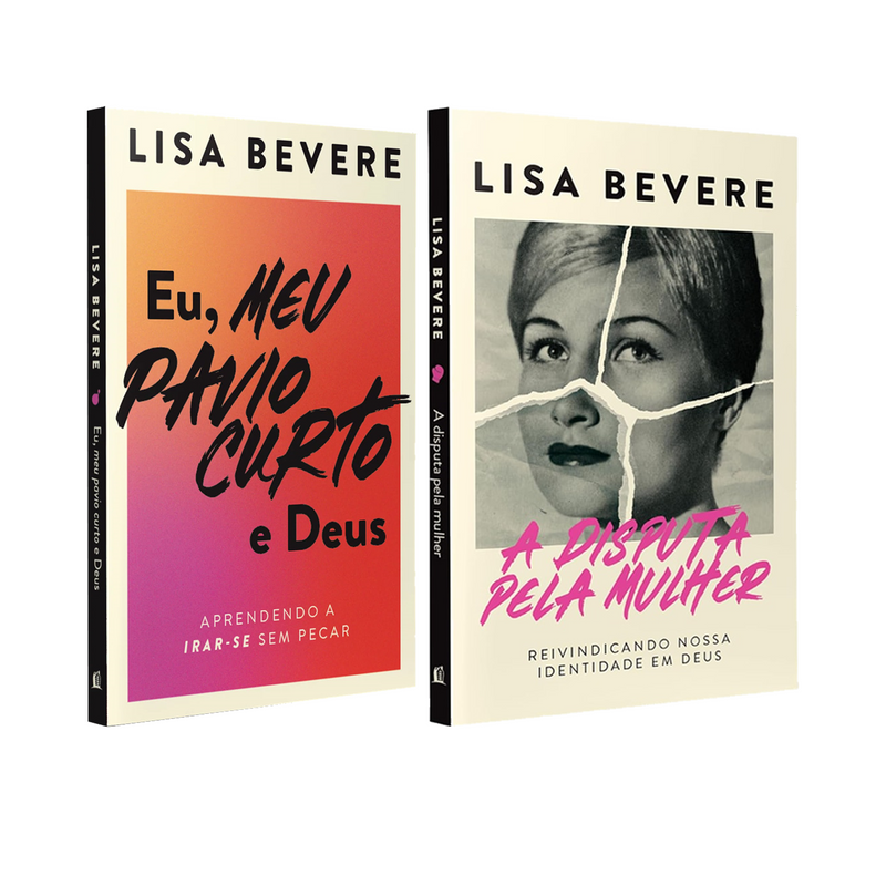Kit Eu, Meu Pavio Curto e Deus + A Disputa Pela Mulher | Lisa Bevere