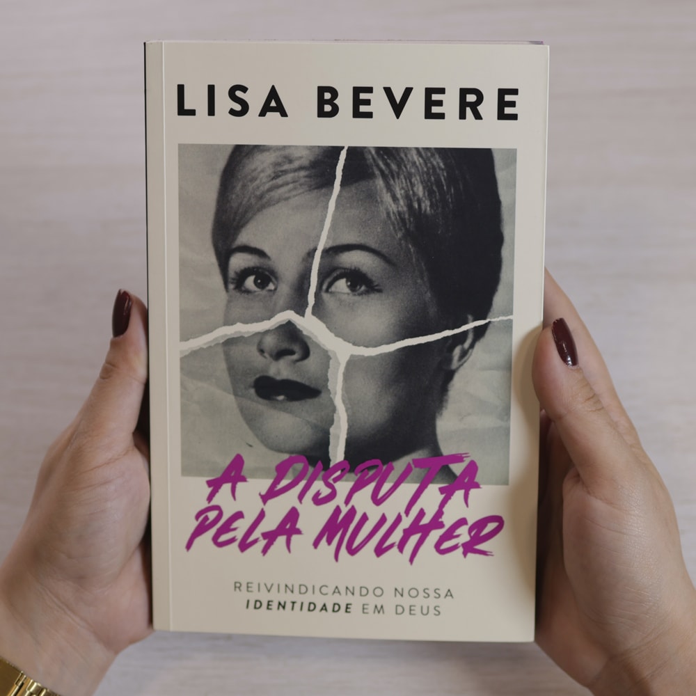 Capa de A Disputa Pela Mulher | Lisa Bevere — item do Kit Eu, Meu Pavio Curto e Deus + A Disputa Pela Mulher | Lisa Bevere · foto 2