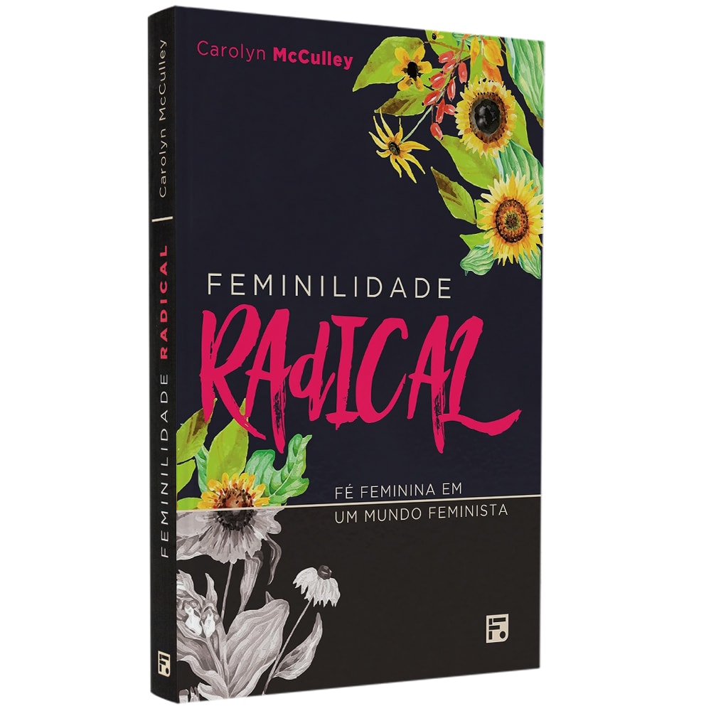 Capa de Feminilidade Radical | Carolyn McCulley — item do Kit Feminilidade Radical + Mulher, Cristã e Bem-Sucedida | Carolyn McCulley