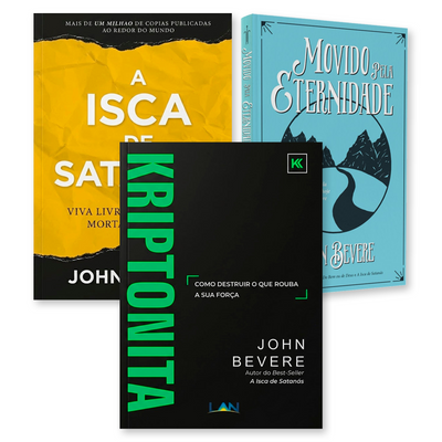 Kit Kriptonita + A Isca de Satanás + Movido Pela Eternidade | John Bevere