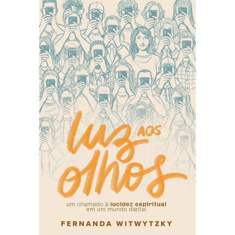 Capa de Luz aos Olhos | Fernanda Witwytzky — item do Kit Luz aos Olhos | Fernanda Witwytzky + Devocional Uma Vida Abençoada | Kelly Minter