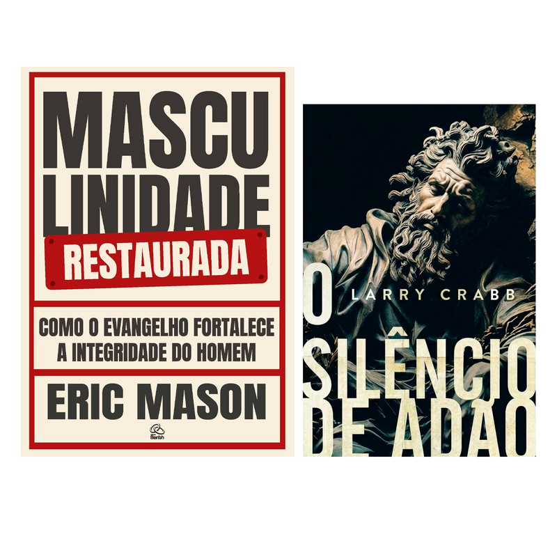 Kit Masculinidade Restaurada | Eric Mason + O Silêncio de Adão | Larry Crabb