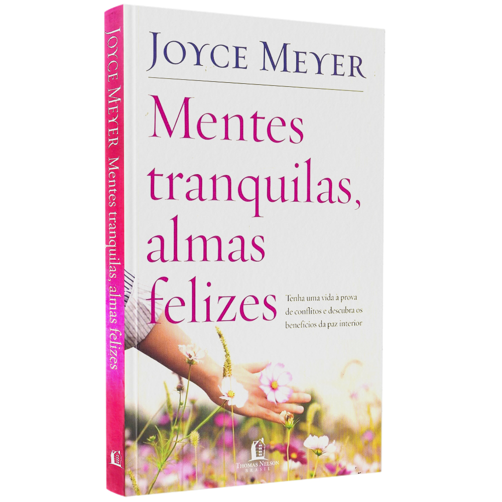 Capa de Mentes Tranquilas, Almas Felizes | Joyce Meyer — item do Kit Mentes Tranquilas, Almas Felizes | Joyce Meyer + Eu, Meu Pavio Curto e Deus | Lisa Bevere + Como Ter o Coração de Maria no Mundo de Marta | Joanna Weaver