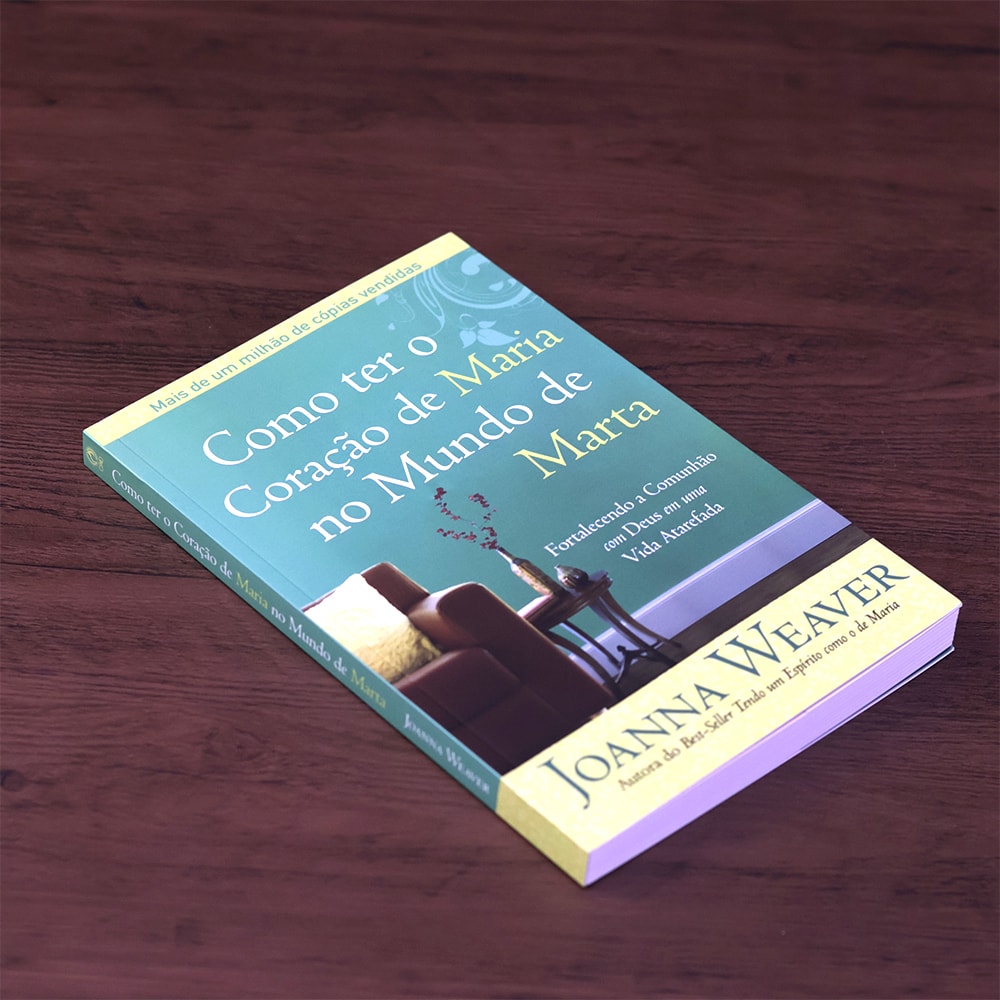 Capa de Como Ter o Coração de Maria no Mundo de Marta | Joanna Weaver — item do Kit Mentes Tranquilas, Almas Felizes | Joyce Meyer + Eu, Meu Pavio Curto e Deus | Lisa Bevere + Como Ter o Coração de Maria no Mundo de Marta | Joanna Weaver · foto 2