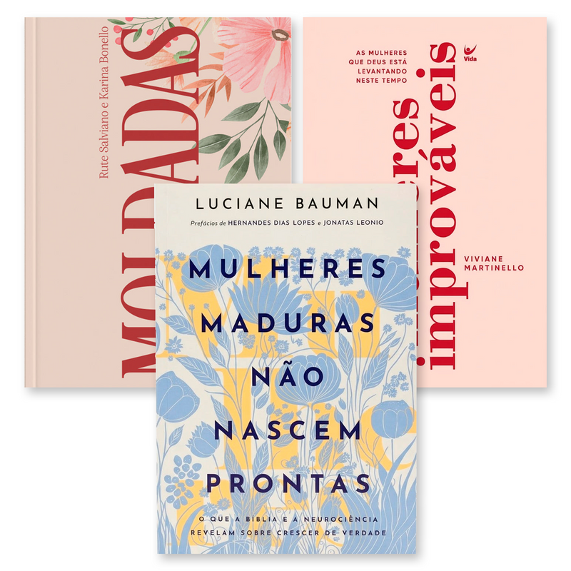 Kit Mulheres Maduras Não Nascem Prontas | Luciane Bauman + Devocional Moldadas | 365 Dias com as Mulheres da Bíblia | Rute Salviano e Karina Bonello + Mulheres Improváveis | Viviane Martinello