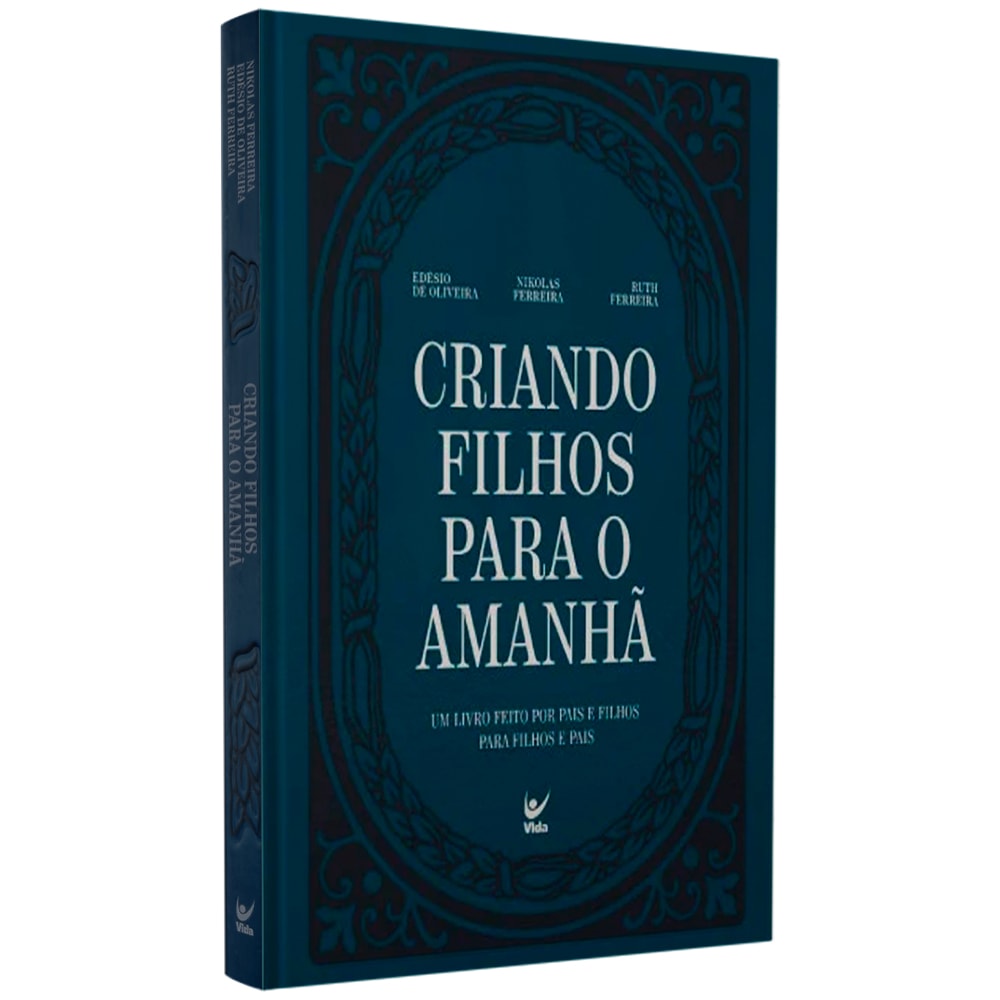 Capa de Criando Filhos Para o Amanhã | Edésio De Oliveira , Nikolas Ferreira e Ruth Ferreira — item do Kit O Cristão e a Política | Nikolas Ferreira + Criando Filhos Para o Amanhã | Edésio de Oliveira, Nikolas Ferreira e Ruth Ferreira