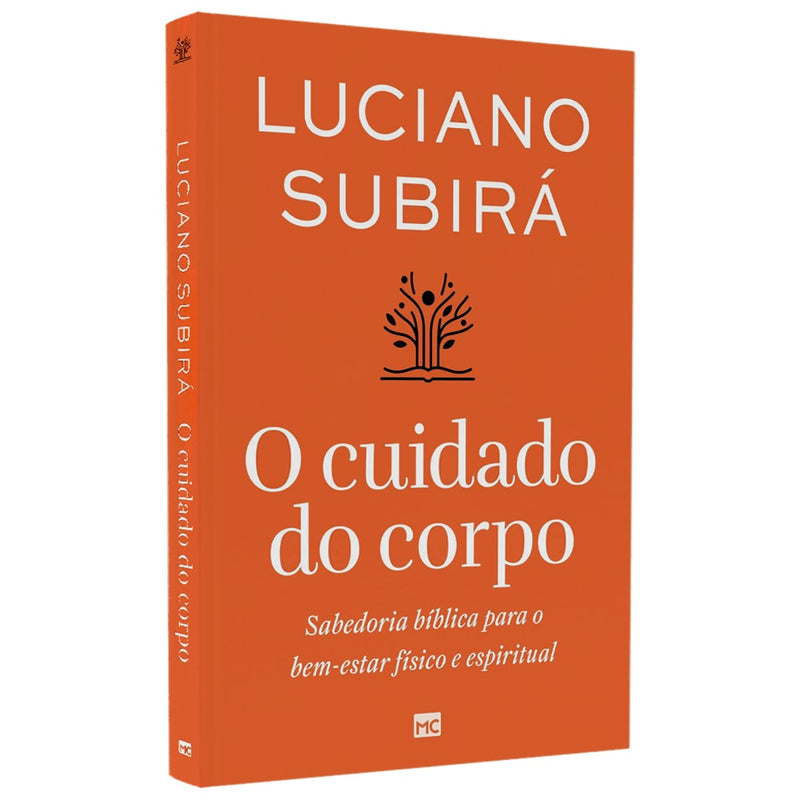 Capa de O Cuidado do Corpo | Luciano Subirá — item do Kit O Cuidado do Corpo | Luciano Subirá + O Poder Secreto da Oração e do Jejum | Mahesh Chavda + A Cultura do Jejum | Luciano Subirá