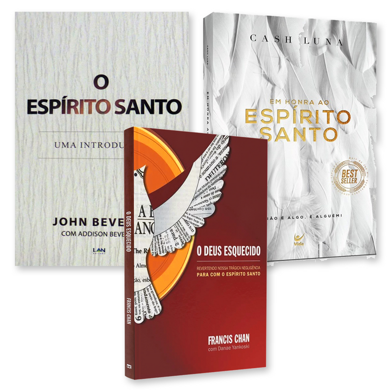 Kit O Espírito Santo | John Bevere + Em Honra Ao Espírito Santo | Cash Luna + O Deus Esquecido | Francis Chan