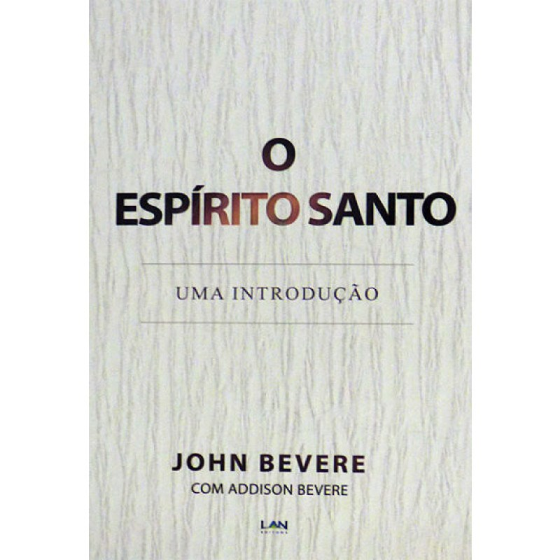 Capa de O Espírito Santo | John Bevere — item do Kit O Espírito Santo | John Bevere + Em Honra Ao Espírito Santo | Cash Luna + O Deus Esquecido | Francis Chan