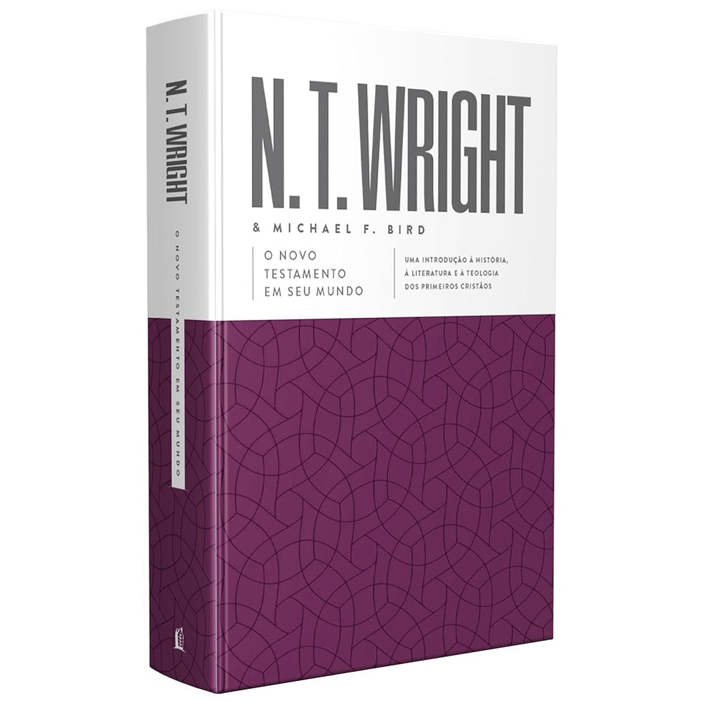 Capa de O Novo Testamento Em Seu Mundo | N. T. Wright e Michael F. Bird — item do Kit O Novo Testamento e o Povo de Deus Vol. 1 + Gálatas | N. T. Wright + O Novo Testamento em Seu Mundo | N. T. Wright e Michael F. Bird