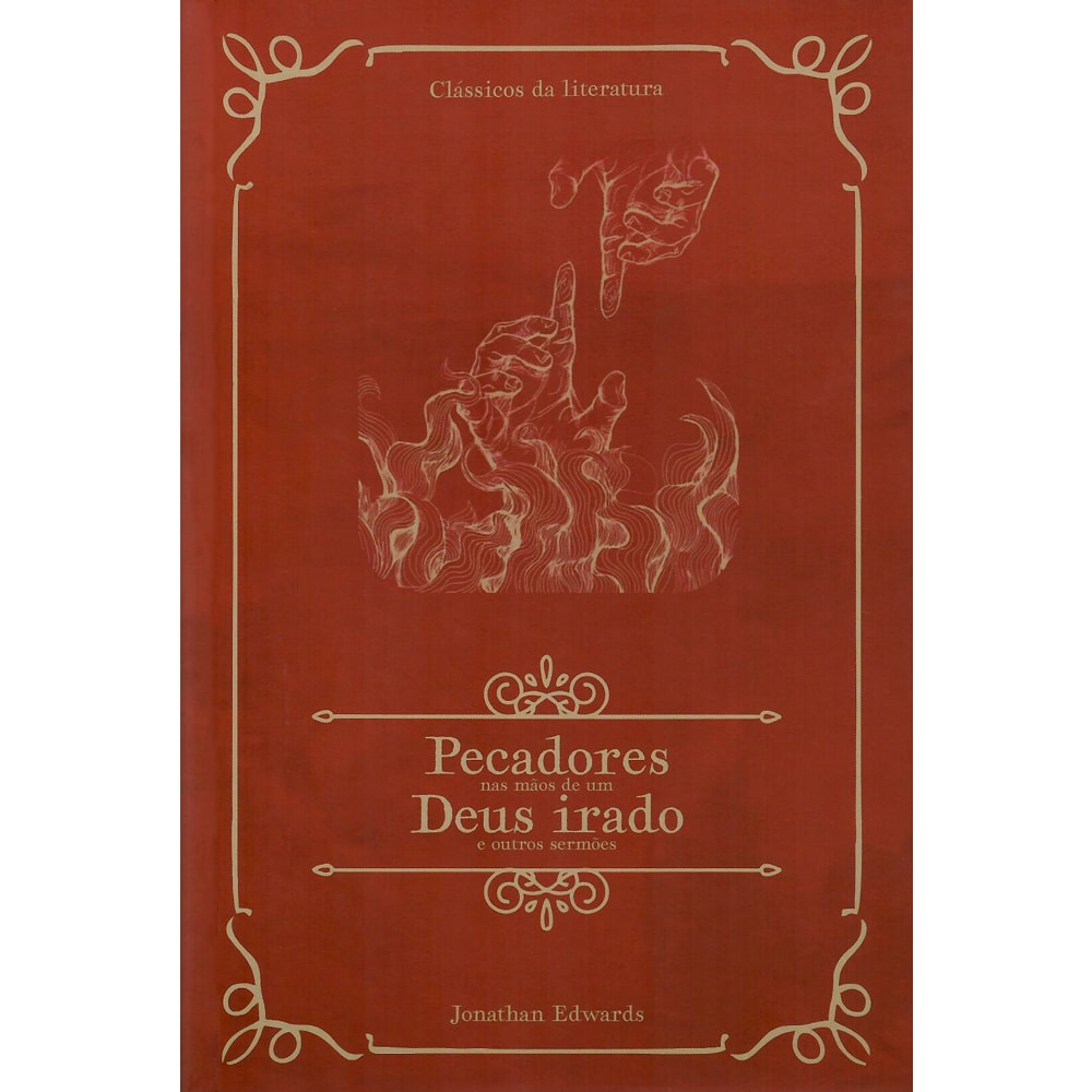 Capa de Pecadores Nas Mãos de Um Deus Irado e Outros Sermões | Clássicos da Literatura | Jonathan Edwards — item do Kit O Peregrino | John Bunyan + Pecadores Nas Mãos de Um Deus Irado e Outros Sermões | Jonathan Edwards