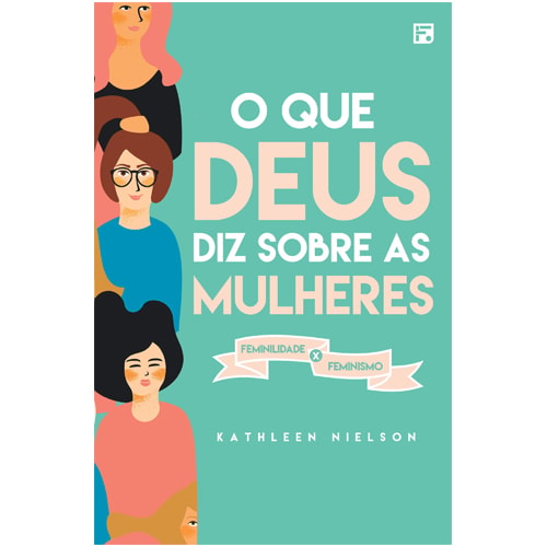 Capa de O que Deus Diz Sobre as Mulheres | Kathleen Nielson — item do Kit O que Deus Diz Sobre as Mulheres | Kathleen Nielson + Deixe-me ser Mulher | Elisabeth Elliot