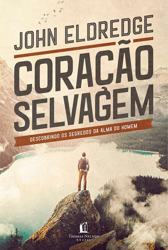 Capa de Coração Selvagem | John Eldredge — item do Kit O Silêncio de Adão | Larry Crabb + Seja Homem | Telmo Martinello + Masculinidade Restaurada | Eric Mason + Coração Selvagem | John Eldredge