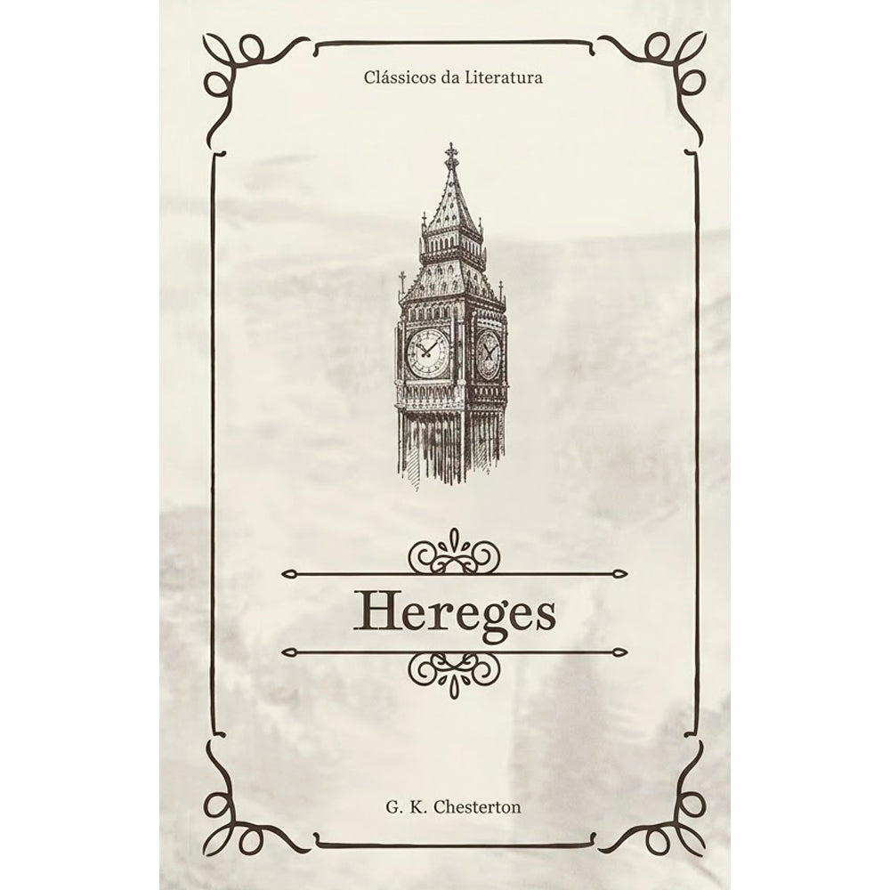 Capa de Hereges | Clássicos da Literatura | G. K. Chesterton — item do Kit Ortodoxia + Hereges + O Homem que Era Quinta-Feira | G. K. Chesterton