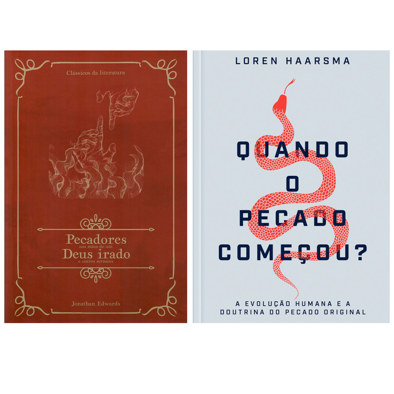 Kit Pecadores Nas Mãos de Um Deus Irado e Outros Sermões | Clássicos da Literatura | Jonathan Edwards + Quando o Pecado Começou ? | Loren Haarsma
